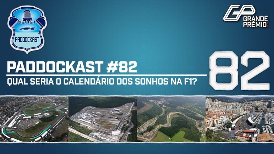 O Paddockast 82 fala do calendário ideal da F1 (Arte: Rodrigo Berton)