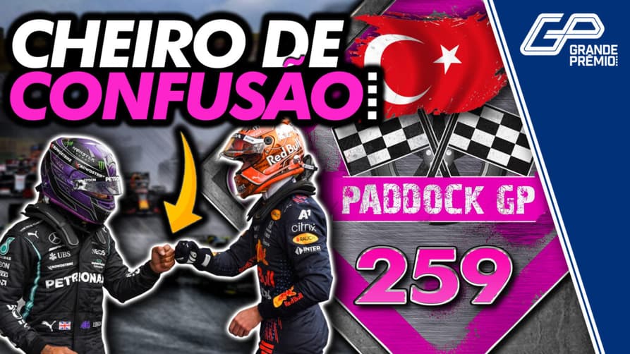 Paddock GP #259 fala sobre GP da Turquia (Arte: Rodrigo Berton/Grande Prêmio)